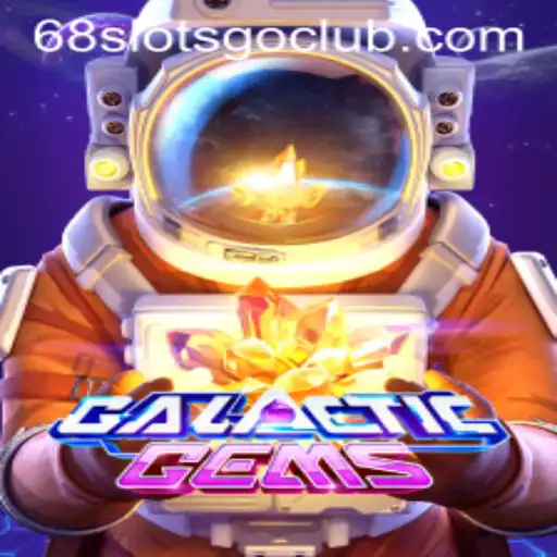 GalacticGems: A Stellar Gaming Experience with 68slotsgo.club