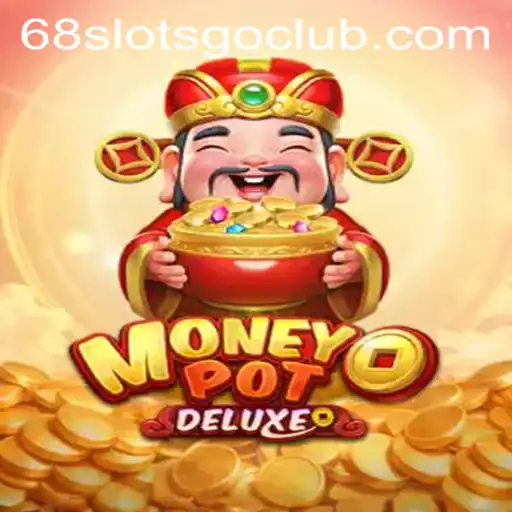 Discover the Adventure with MoneyPotDELUXE on 68slotsgo.club